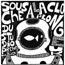 SOUS LA CLOCHE A PLONGEUR DU STUDIO PREHISTORIQUE