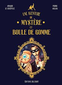 Une Aventure de Mystère et Boule de Gomme