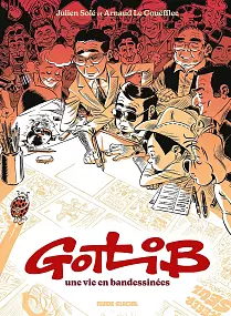 GOTLIB, UNE VIE EN BANDESSINEE