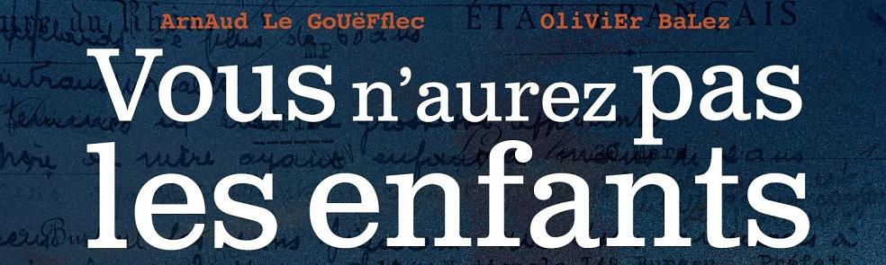 Vous n'aurez pas les enfants, avec Olivier Balez, d'après Valérie Portheret 