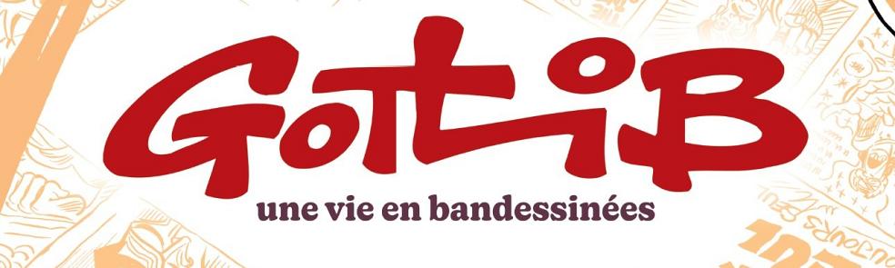 Gotlib, Une Vie en Bandessinée, avec Julien Solé