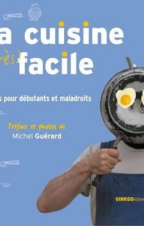 La Cuisine très facile (recettes pour débutants et maladroits)
